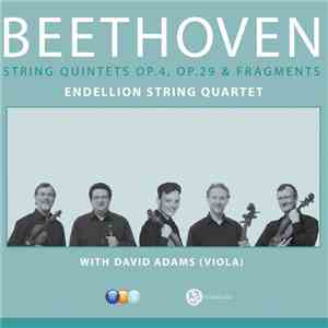 Ludwig van Beethoven, Endellion String Quartet - String Quintets Op. 4, Op. 29 & Fragments