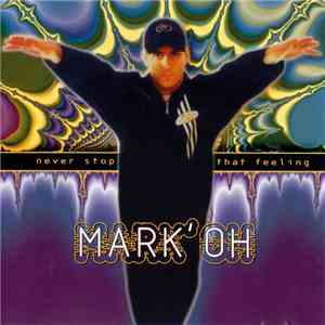 Mark' Oh - Never Stop That Feeling