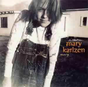 Mary Karlzen - Yelling At Mary