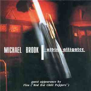 Michael Brook - Albino Alligator