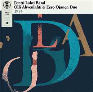 Pentti Lahti Band, Olli Ahvenlahti & Eero Ojanen Duo - Jazz Liisa 11