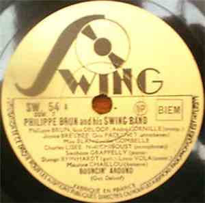 Philippe Brun And His Swing Band - Bouncin' Around / Blues My Naughty Sweetie Gives To Me