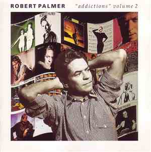 Robert Palmer - “Addictions” Volume 2