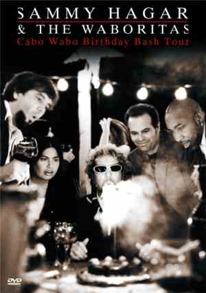 Sammy Hagar And The Waboritas - Cabo Wabo Birthday Bash Tour