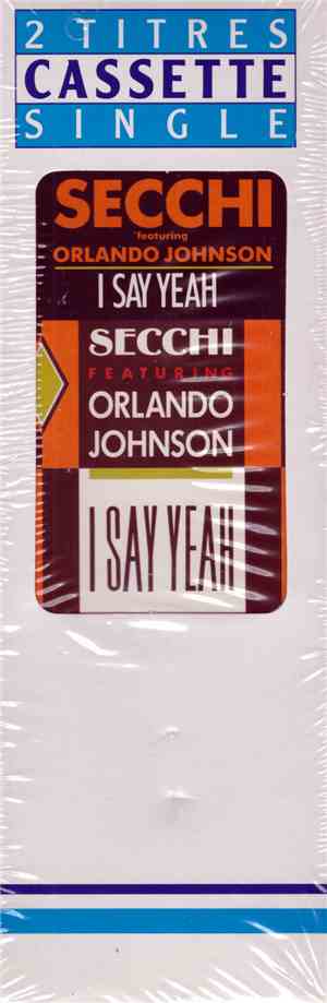 Secchi Featuring Orlando Johnson - I Say Yeah