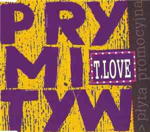 T.Love - Prymityw