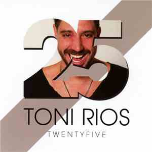 Toni Rios - Twentyfive