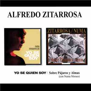 Alfredo Zitarrosa - Yo Sé Quien Soy / Sobre Pájaros Y Almas