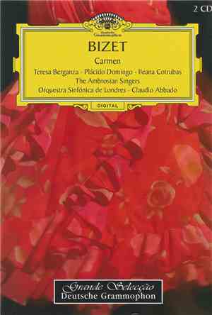 Bizet, Claudio Abbado, The London Symphony Orchestra, Teresa Berganza, Placido Domingo, Ileana Cotrubas, The Ambrosian Singers - Carmen