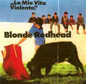 Blonde Redhead - Blonde Redhead / La Mia Vita Violenta