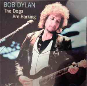 Bob Dylan - The Dogs Are Barking