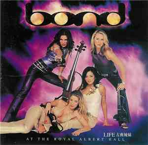 Bond  - Life At The Royal Albert Hall