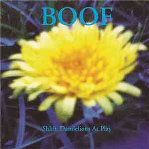 Boof - Shhh, Dandelions At Play