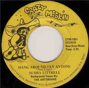Bubba Littrell - Hang Around San Antone / My Heart Just Told Me So