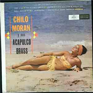 Chilo Moran - Chilo Moran Y Sus Acapulco Brass