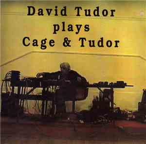 David Tudor - David Tudor Plays Cage & Tudor