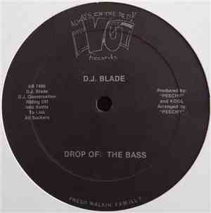 D.J. Blade - Drop Off The Bass