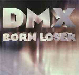 DMX - Born Loser