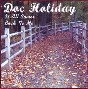 Doc Holiday  - It All Comes Back To Me