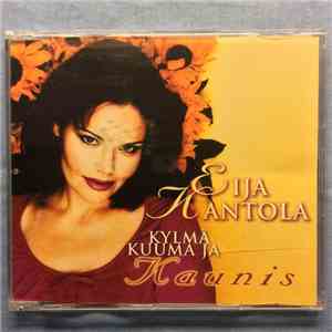 Eija Kantola - Kylmä, Kuuma Ja Kaunis