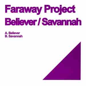 Faraway Project - Believer / Savannah