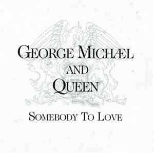 George Michael And Queen - Somebody To Love