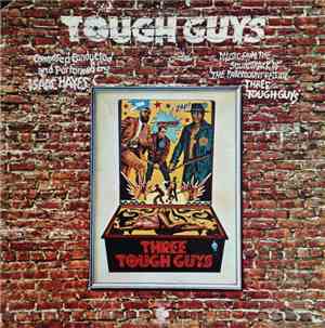 Isaac Hayes - Tough Guys (Music From The Soundtrack Of The Paramount Release 'Three Tough Guys')