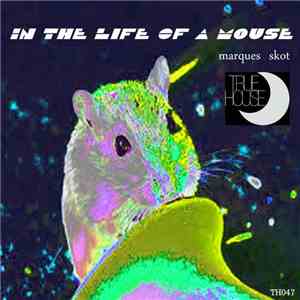 Marques Skot - In The Life Of A Mouse
