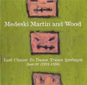 Medeski Martin & Wood - Last Chance To Dance Trance (Perhaps) Best Of (1991-1996)