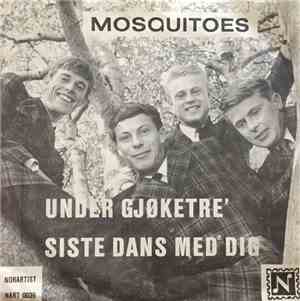 Mosquitoes  - Under Gjøketre' / Siste Dans Med Dig