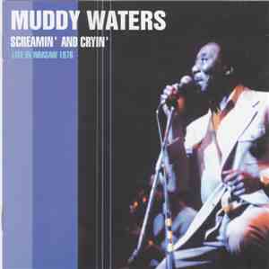Muddy Waters - Screamin' And Cryin' - Live In Warsaw 1976