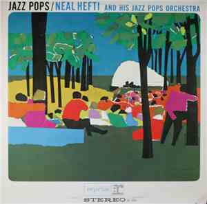 Neal Hefti And His Jazz Pops Orchestra - Jazz Pops