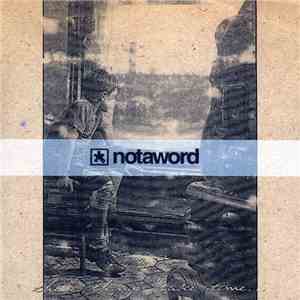Notaword - These Things Take Time...