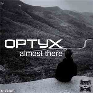 Optyx - Almost There