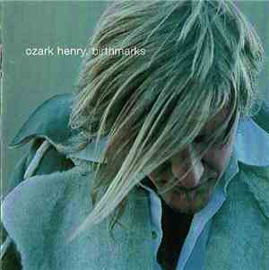 Ozark Henry - Birthmarks
