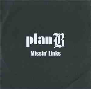 Plan B  - Missin' Links