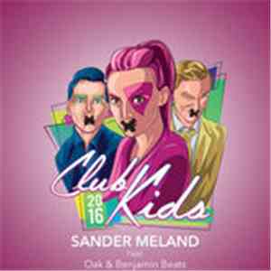 Sander Meland Feat. Oak  & Benjamin Beats - Club Kids 2016