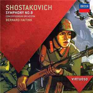 Shostakovich - Concertgebouw Orchestra, Bernard Haitink - Symphony No.8