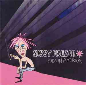 Sissy Prozac - Kids In America