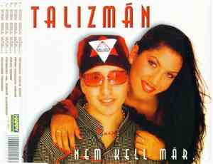 Talizmán - Nem Kell Már...