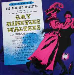 The Gaslight Orchestra - Gay Nineties Waltzes