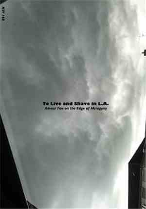 To Live And Shave In L.A. - Amour Fou On The Edge Of Misogyny