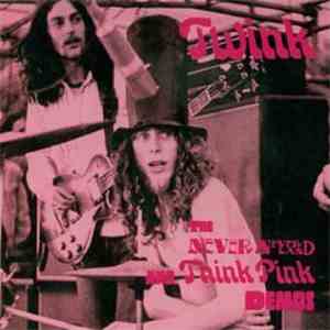 Twink  - The Never Never Land And Think Pink Demos