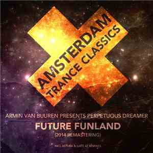Armin van Buuren Presents Perpetuous Dreamer - Future FunLand (2014 Remastering)