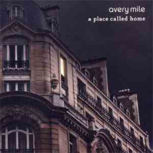 Avery Mile - A Place Called Home