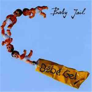 Baby Jail - Bébé Gel