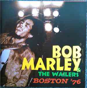 Bob Marley & The Wailers - Boston '76
