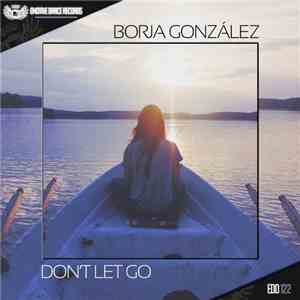 Borja González - Don't Let Go