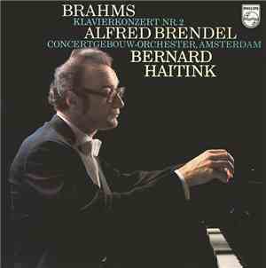 Brahms - Alfred Brendel, Concertgebouw-Orchester, Amsterdam, Bernard Haitink - Klavierkonzert Nr. 2