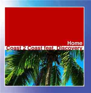 Coast 2 Coast feat. Discovery  - Home